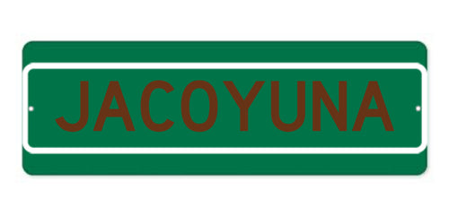 JACOYUNA Aluminum Sign