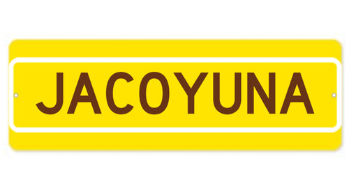 JACOYUNA Aluminum Sign